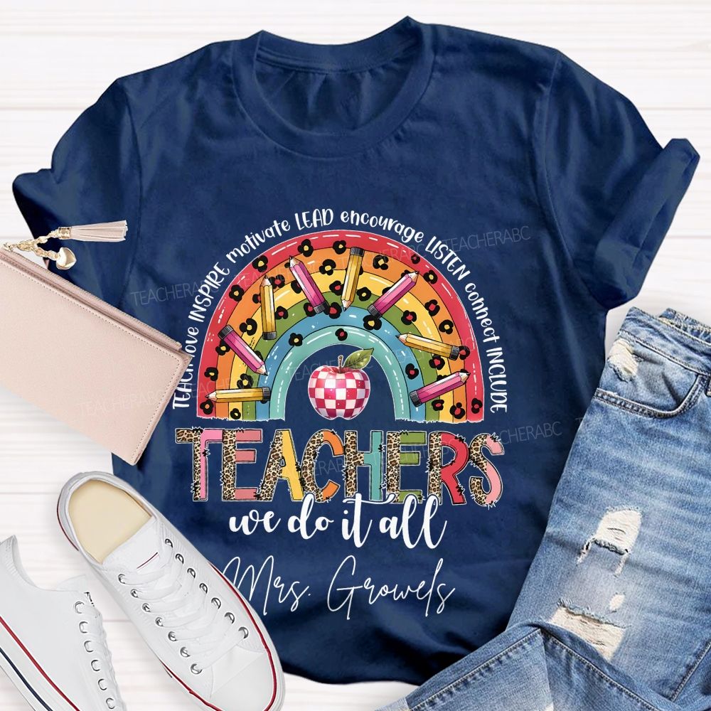 Personalized Name Teachers We Do It All Teacher T-shirt