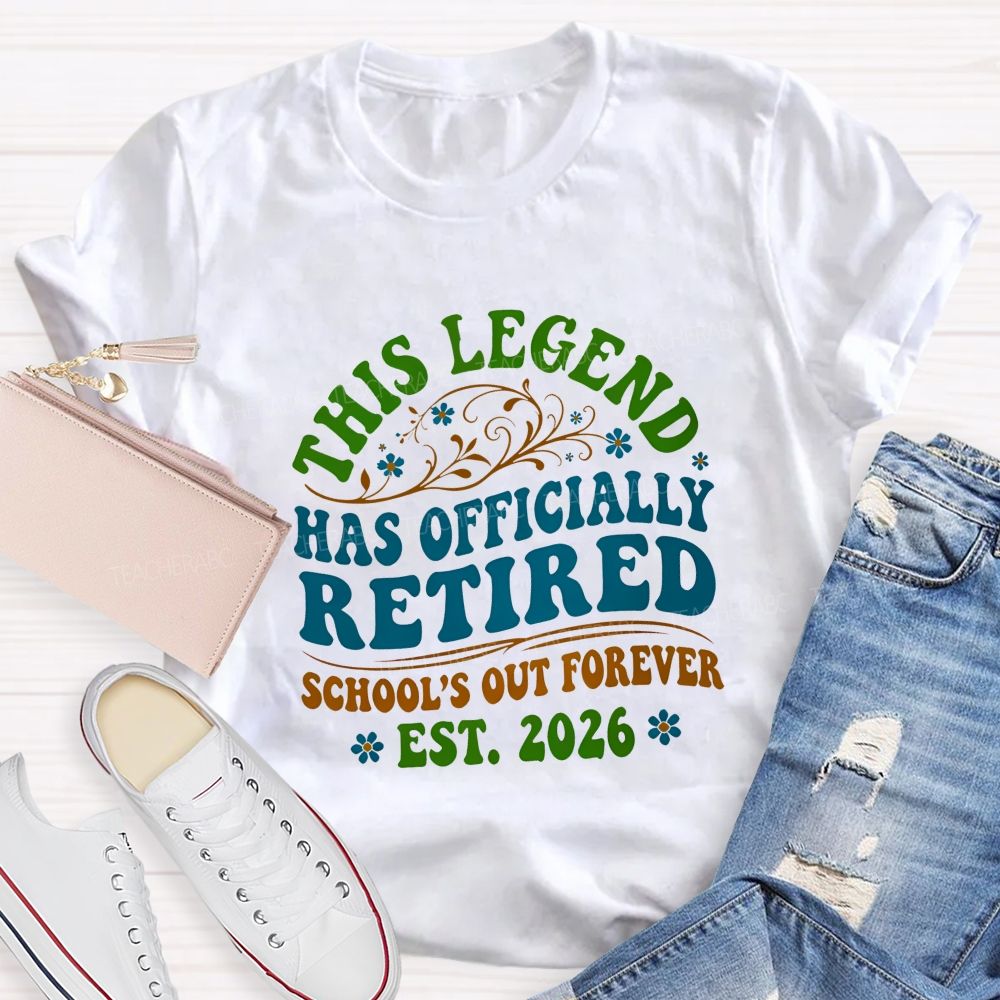 This Legend Has Officially Retired School'S Out Forever 2026 Teacher T-shirt