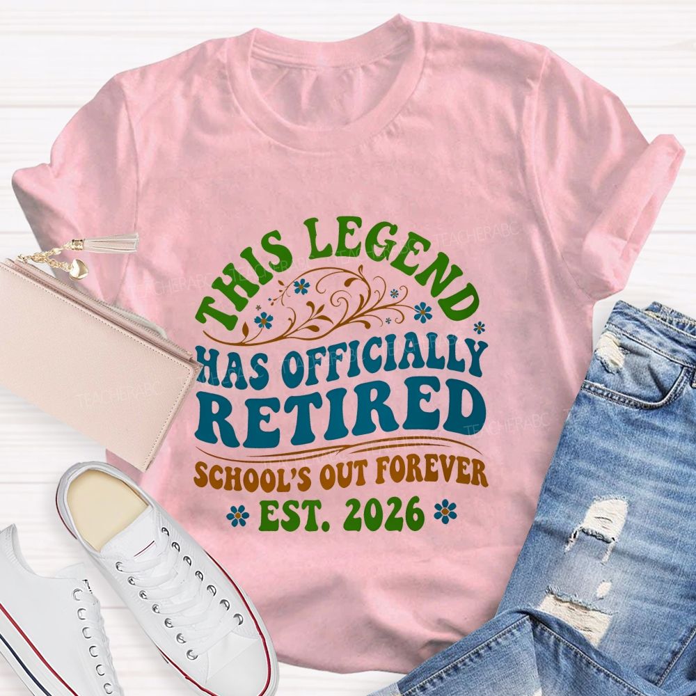 This Legend Has Officially Retired School'S Out Forever 2026 Teacher T-shirt
