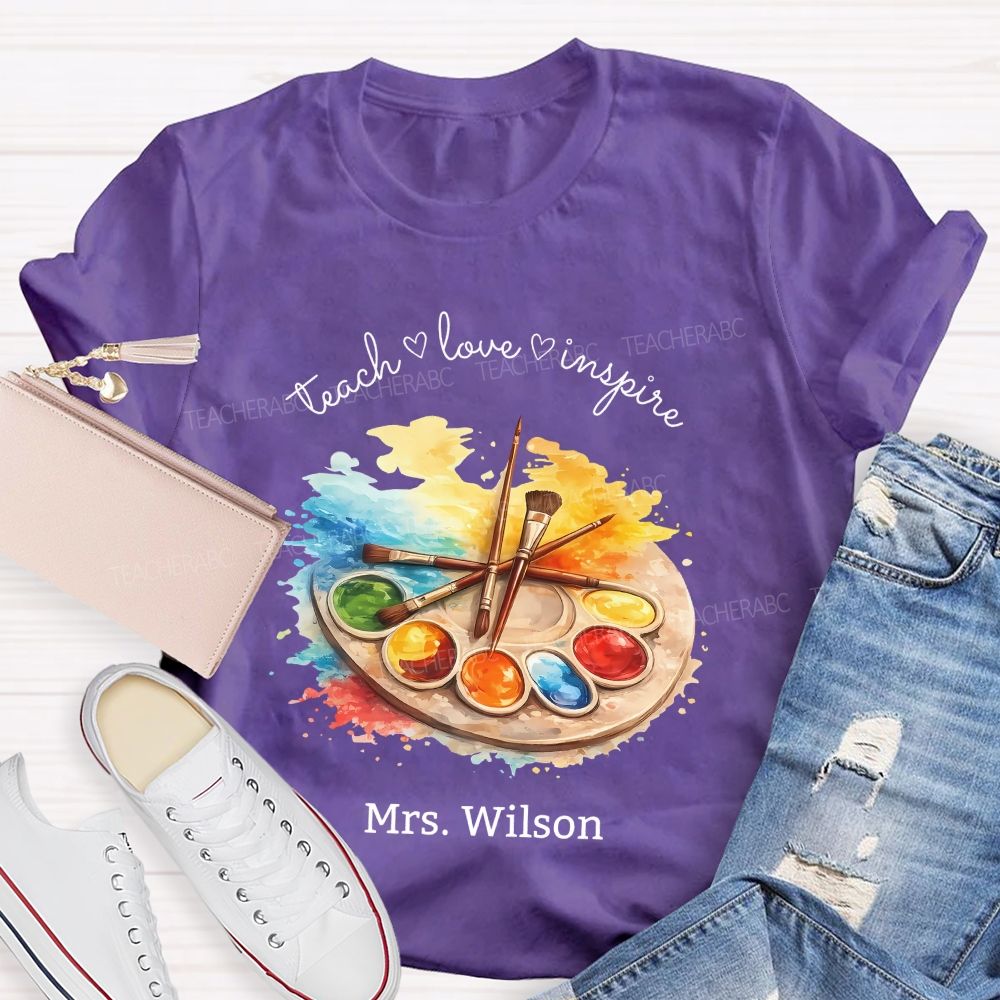 Personalized Name Teach Love Inspire Art Teacher T-shirt