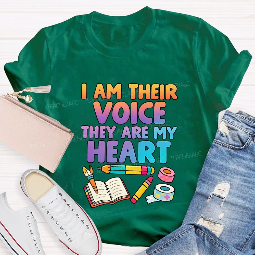 I Am Their Voice They Are My Heart Teacher T-shirt