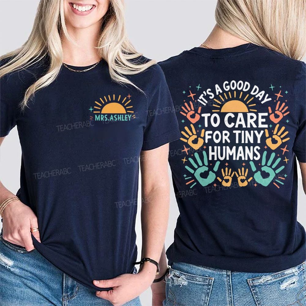 Personalized Name It's A Good Day To Care For Tiny Humans Letters Double Printed T-shirt