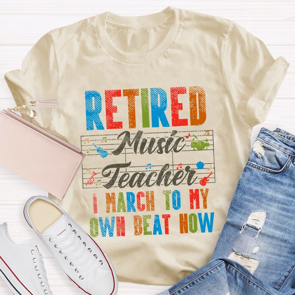 Retired Music Teacher I March To My Own Beat Now Pattern Teacher T-shirt