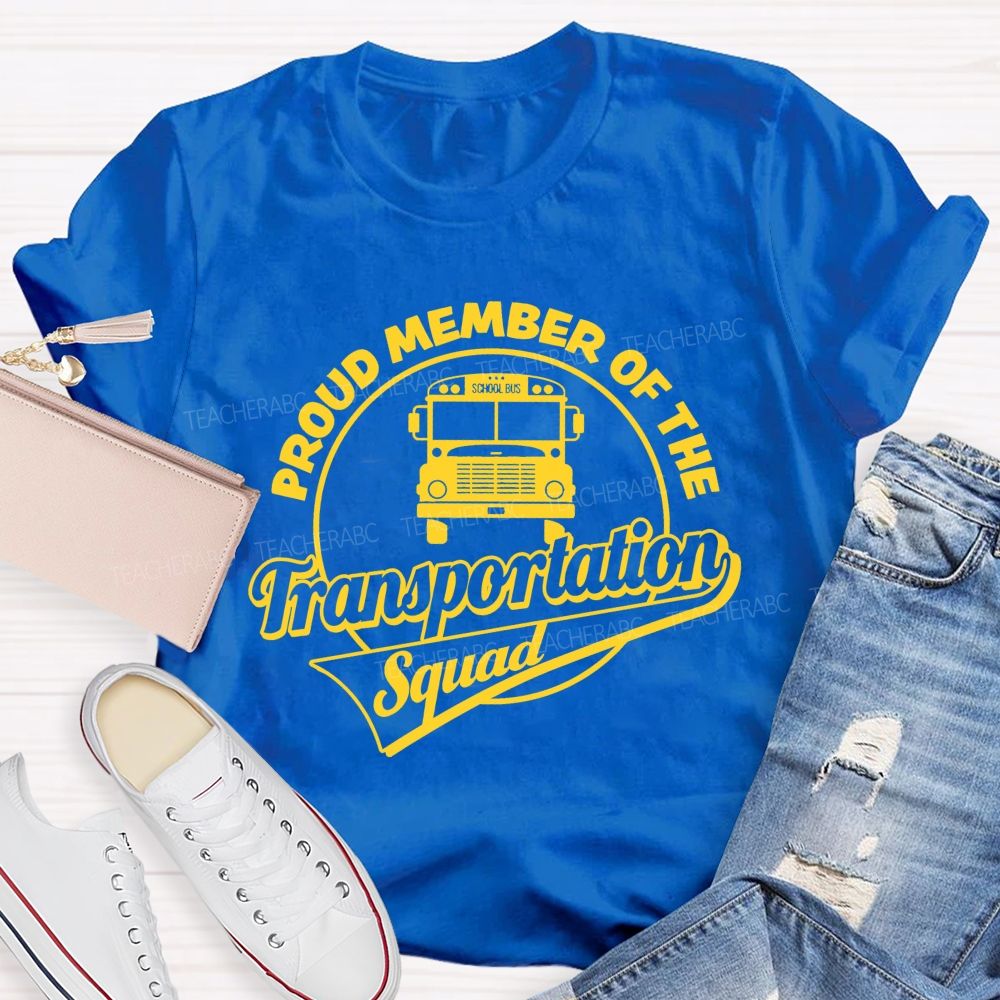 Proud Member Of The Transportation Squad Letters Teacher T-shirt