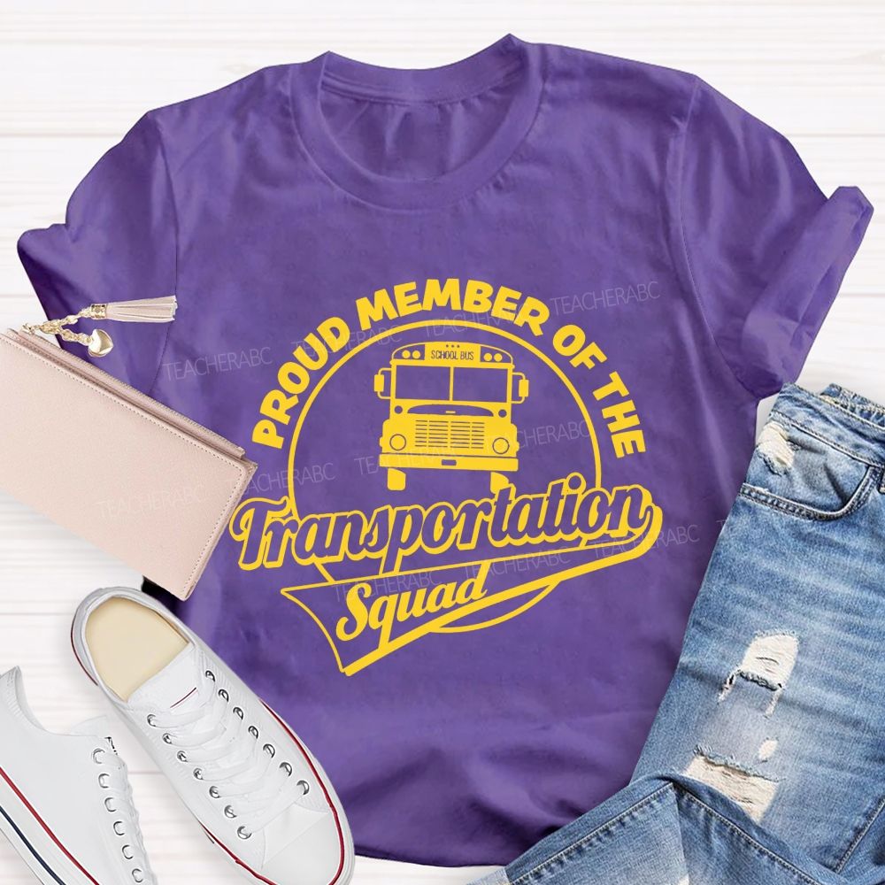 Proud Member Of The Transportation Squad Letters Teacher T-shirt