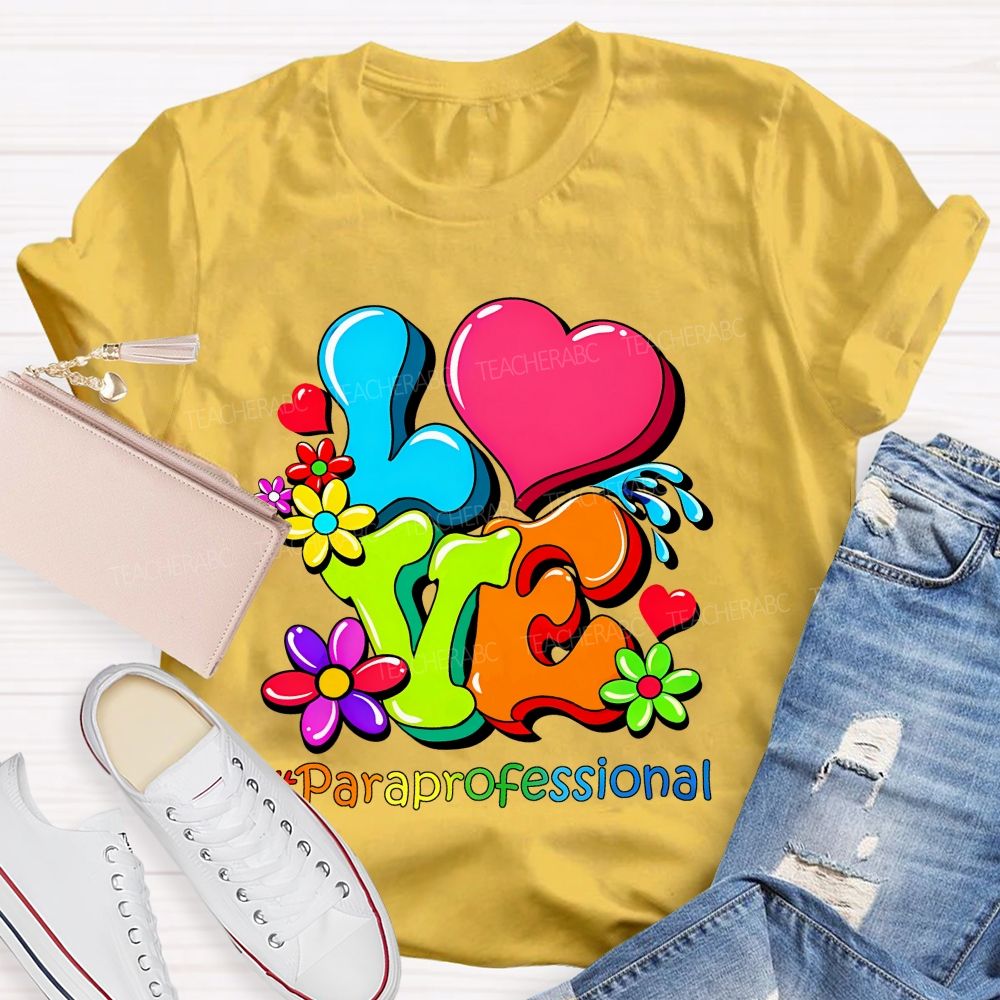 Love Paraprofessional Colorful Graphics Teacher T-shirt