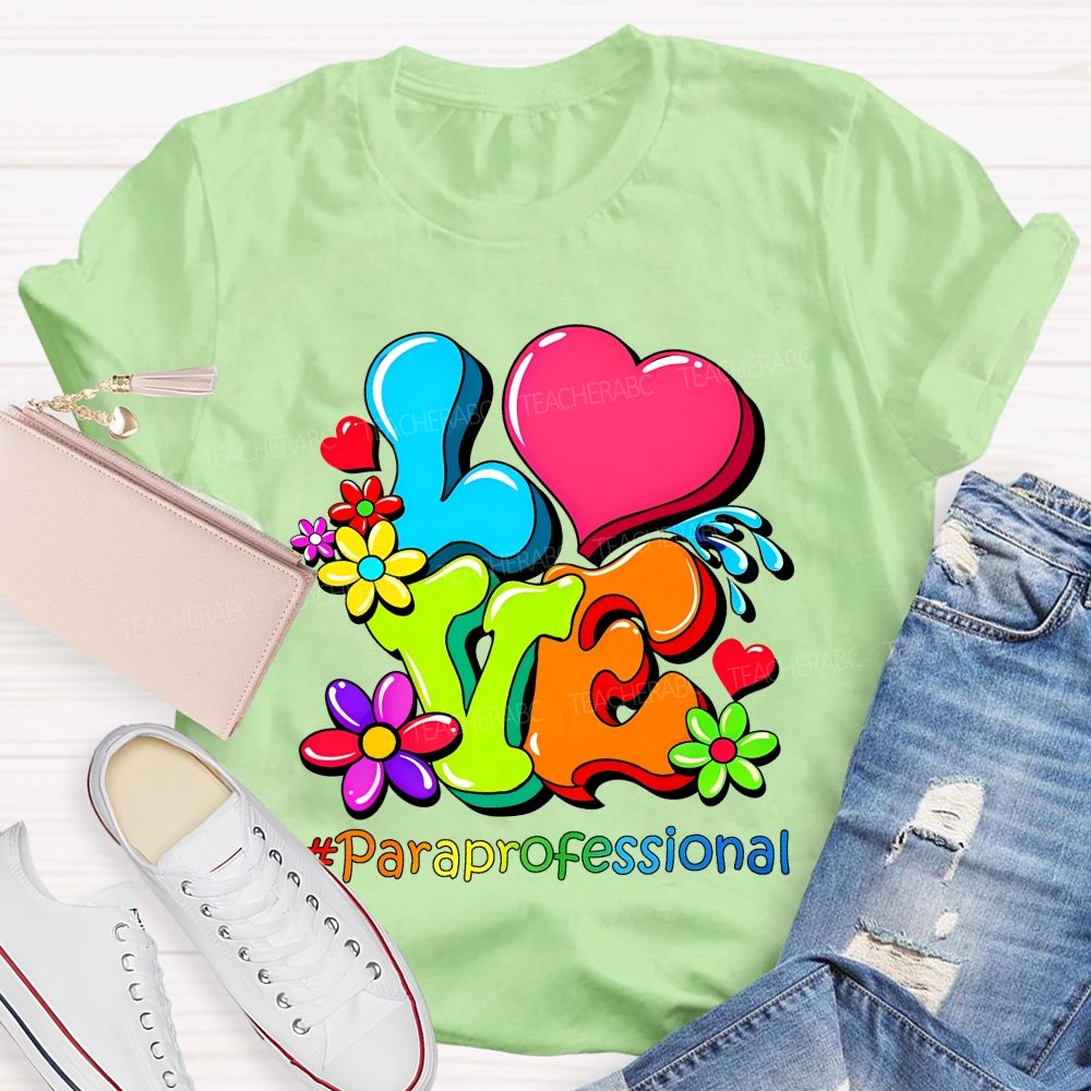 Love Paraprofessional Colorful Graphics Teacher T-shirt