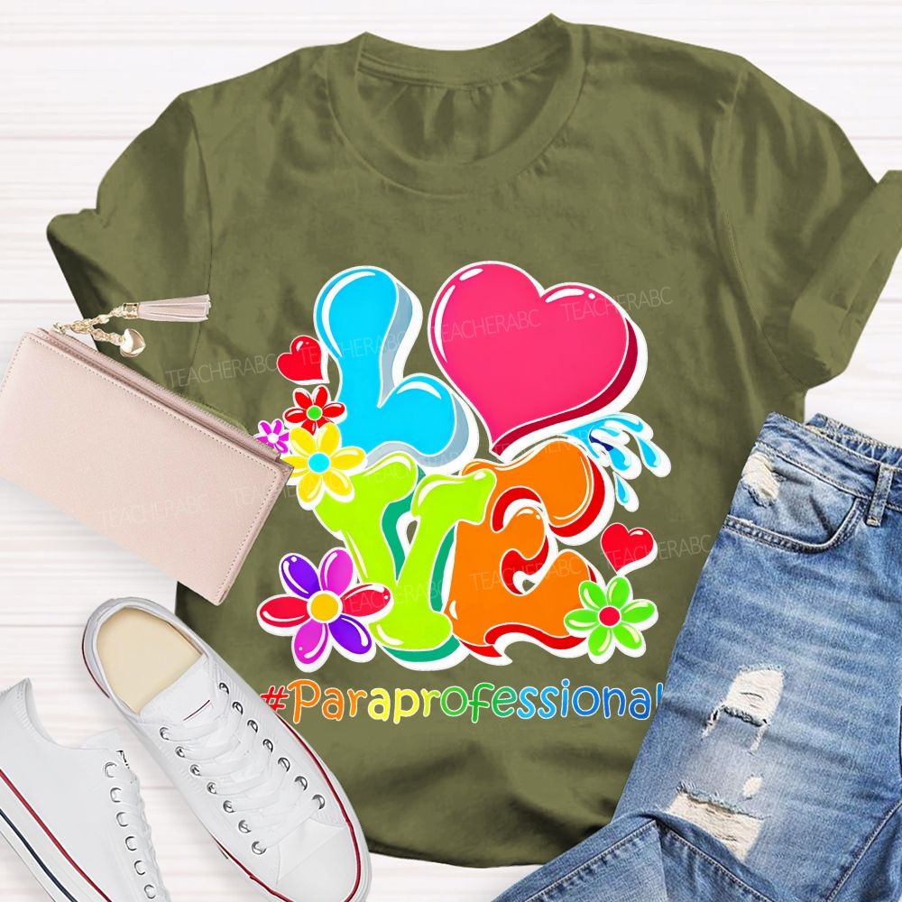Love Paraprofessional Colorful Graphics Teacher T-shirt