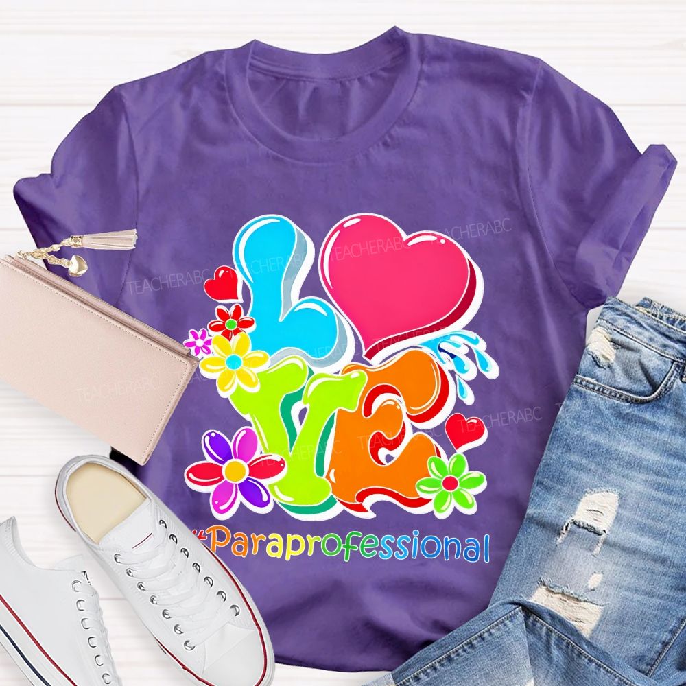 Love Paraprofessional Colorful Graphics Teacher T-shirt