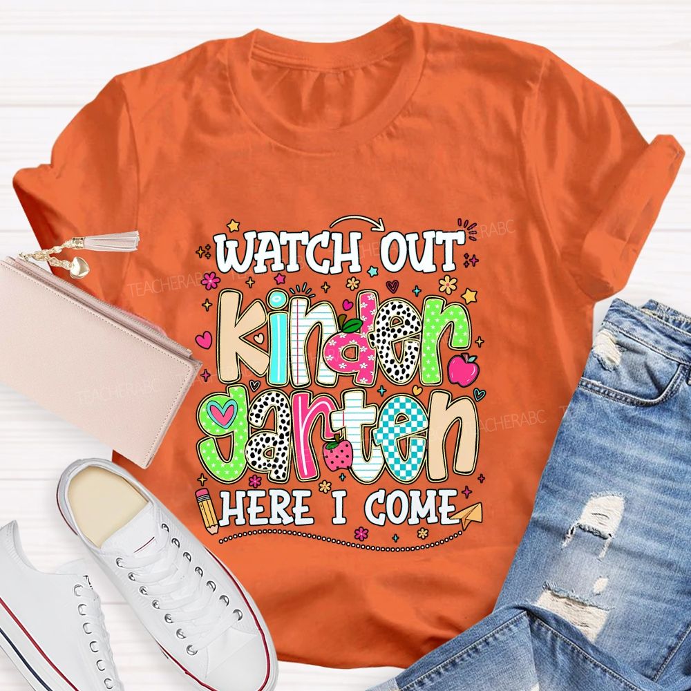 Personalized Grade Watch Out Kindergarten Here I Come Teacher T-shirt