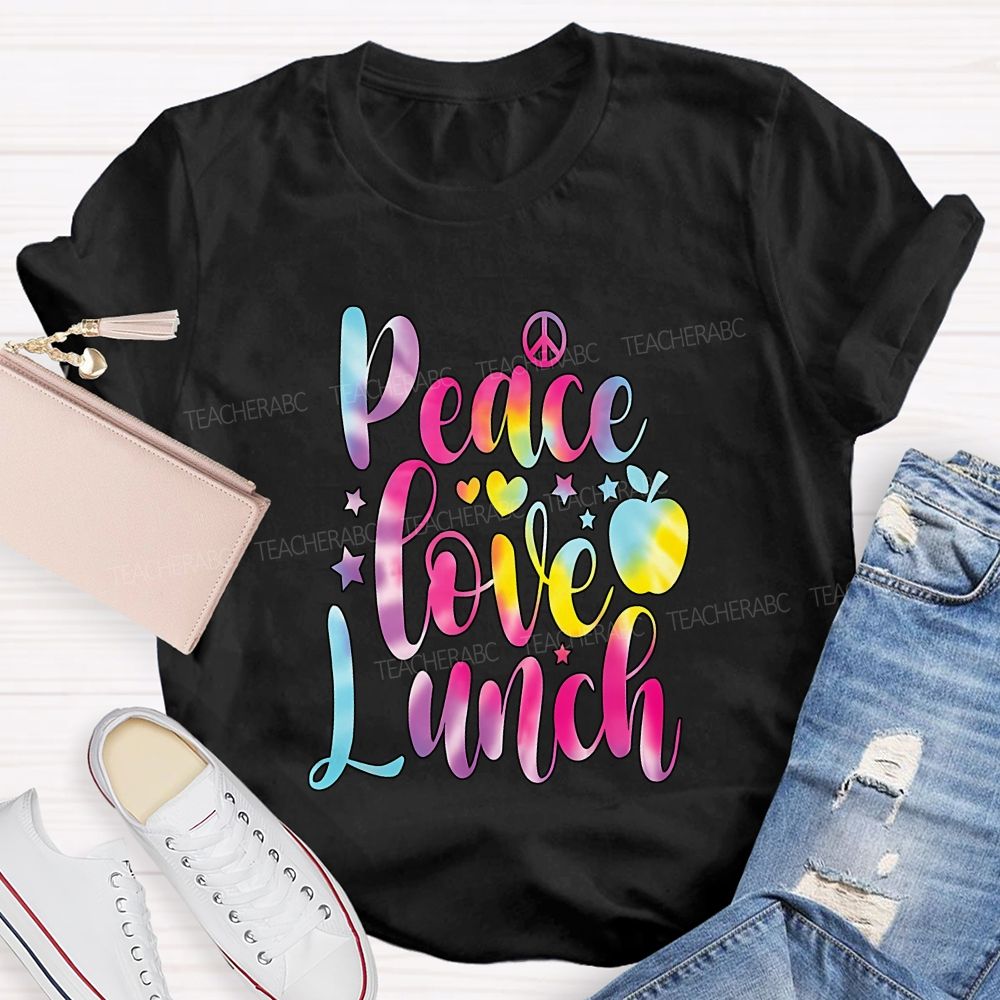 Peace Love Lunch Colorful Tie-Dye Font Teacher T-shirt