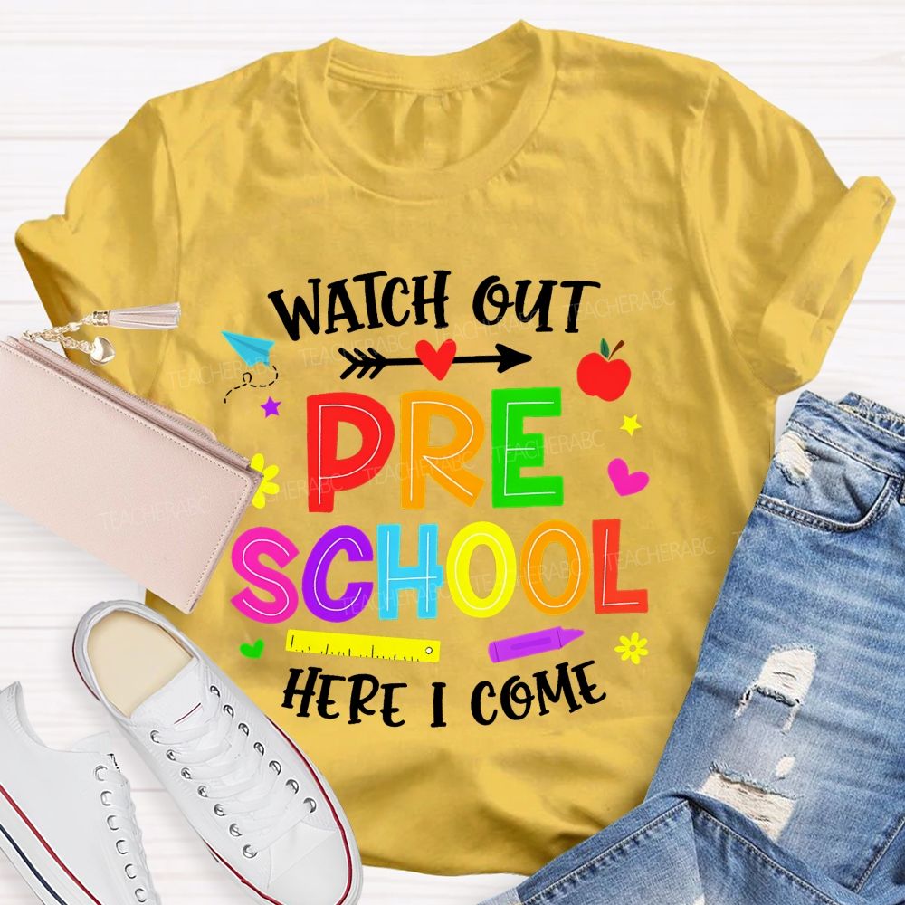 Personalized Grade Watch Out Preschool Here I Come Teacher T-shirt