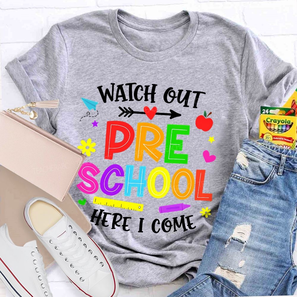 Personalized Grade Watch Out Preschool Here I Come Teacher T-shirt