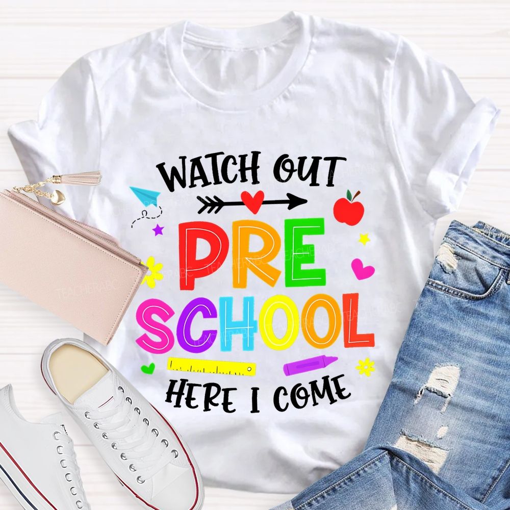 Personalized Grade Watch Out Preschool Here I Come Teacher T-shirt
