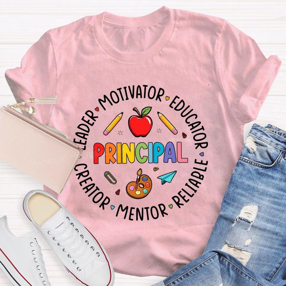 Principal Leader Motivator Educator Reliable Mentor Teacher T-shirt