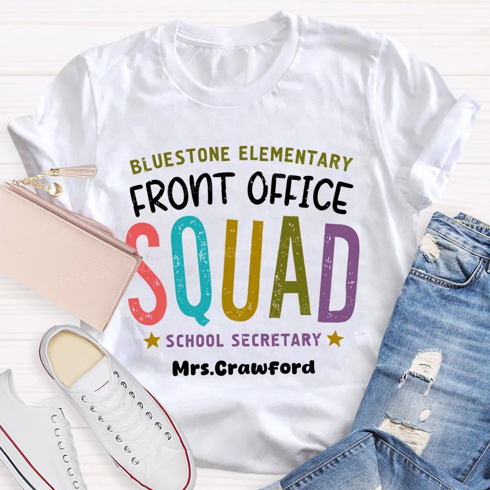 Personalized Name And School Name Front Office Squad School Secretary Teacher T-shirt