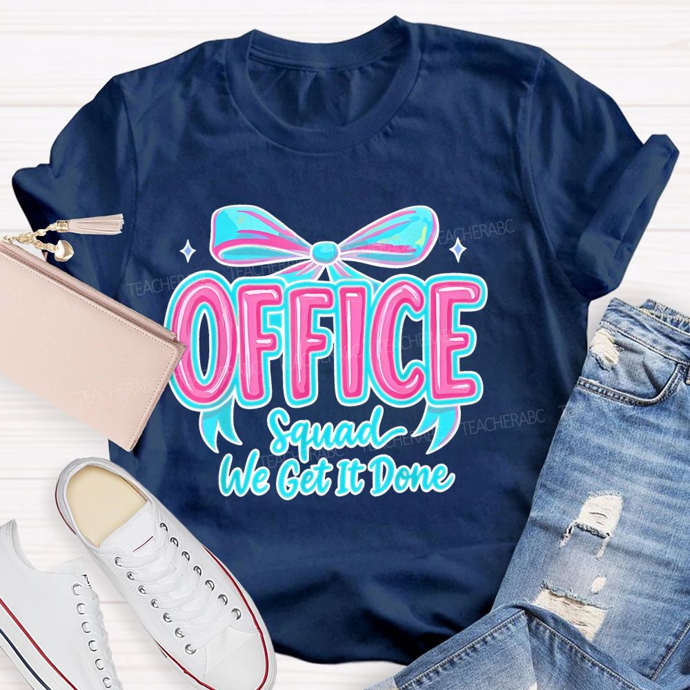 Office Squad We Get It Done Bow Colorful Letters Teacher T-shirt