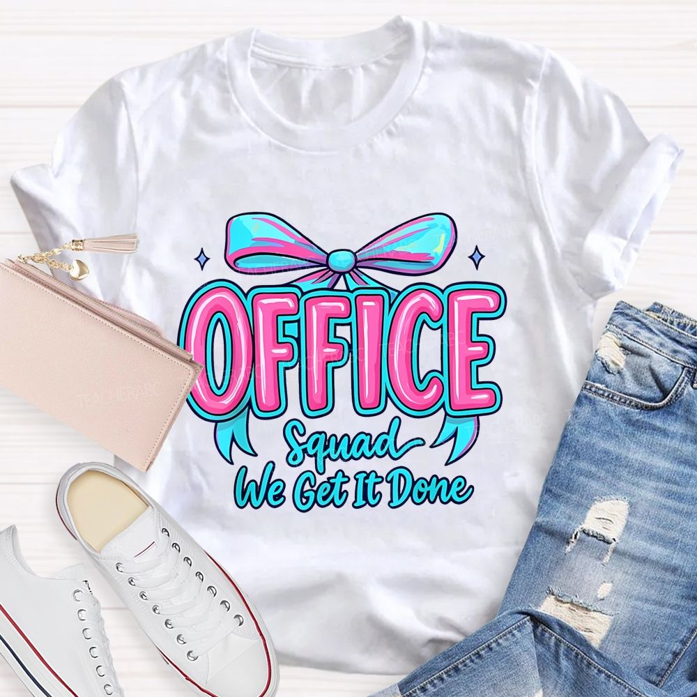 Office Squad We Get It Done Bow Colorful Letters Teacher T-shirt
