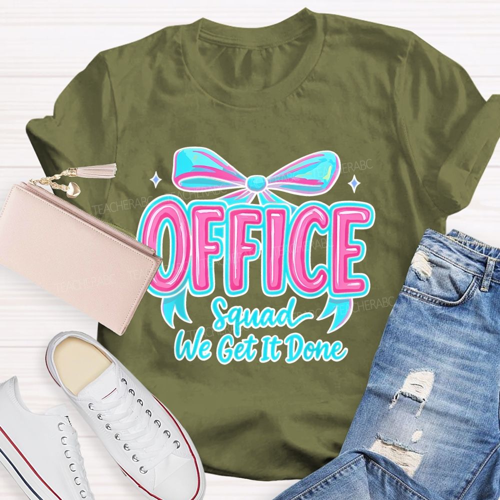 Office Squad We Get It Done Bow Colorful Letters Teacher T-shirt