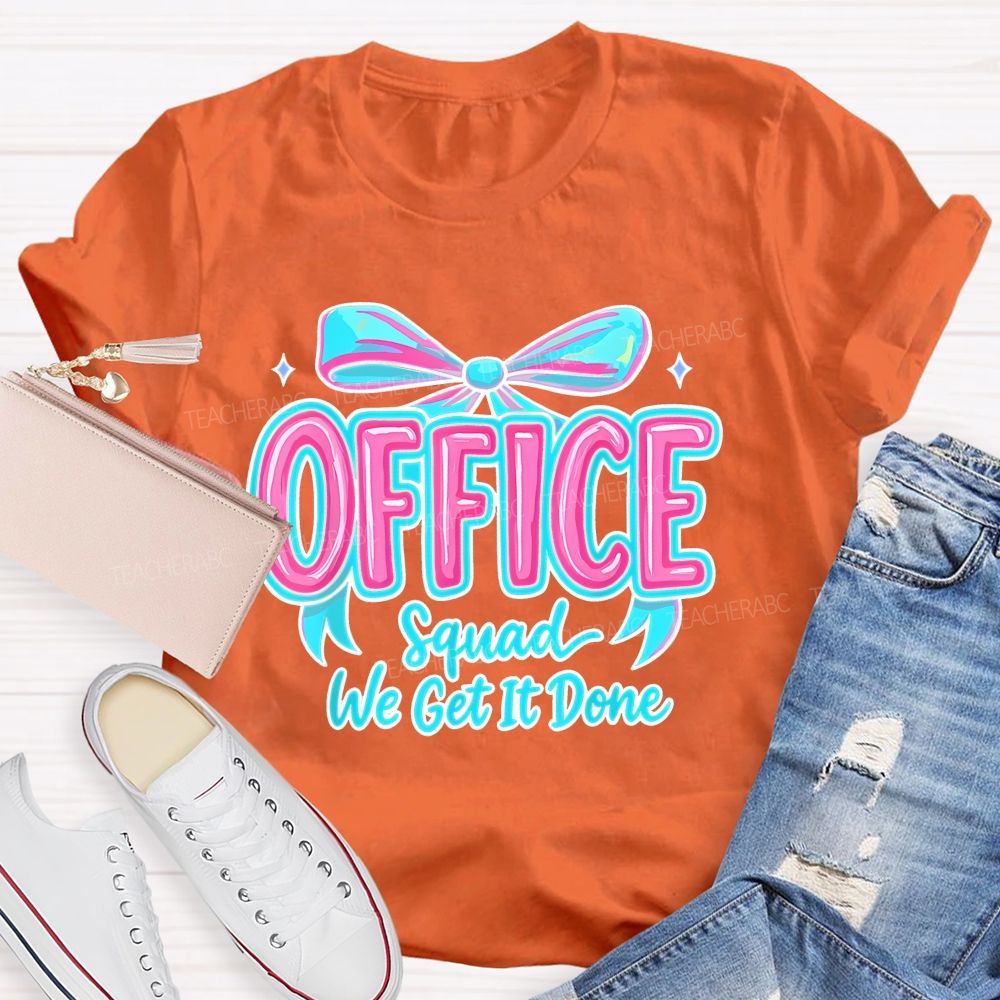 Office Squad We Get It Done Bow Colorful Letters Teacher T-shirt