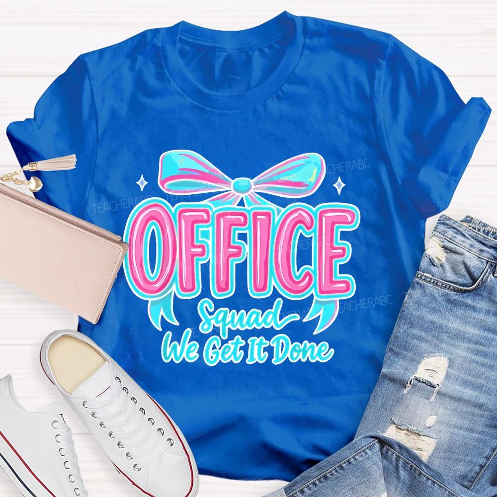Office Squad We Get It Done Bow Colorful Letters Teacher T-shirt