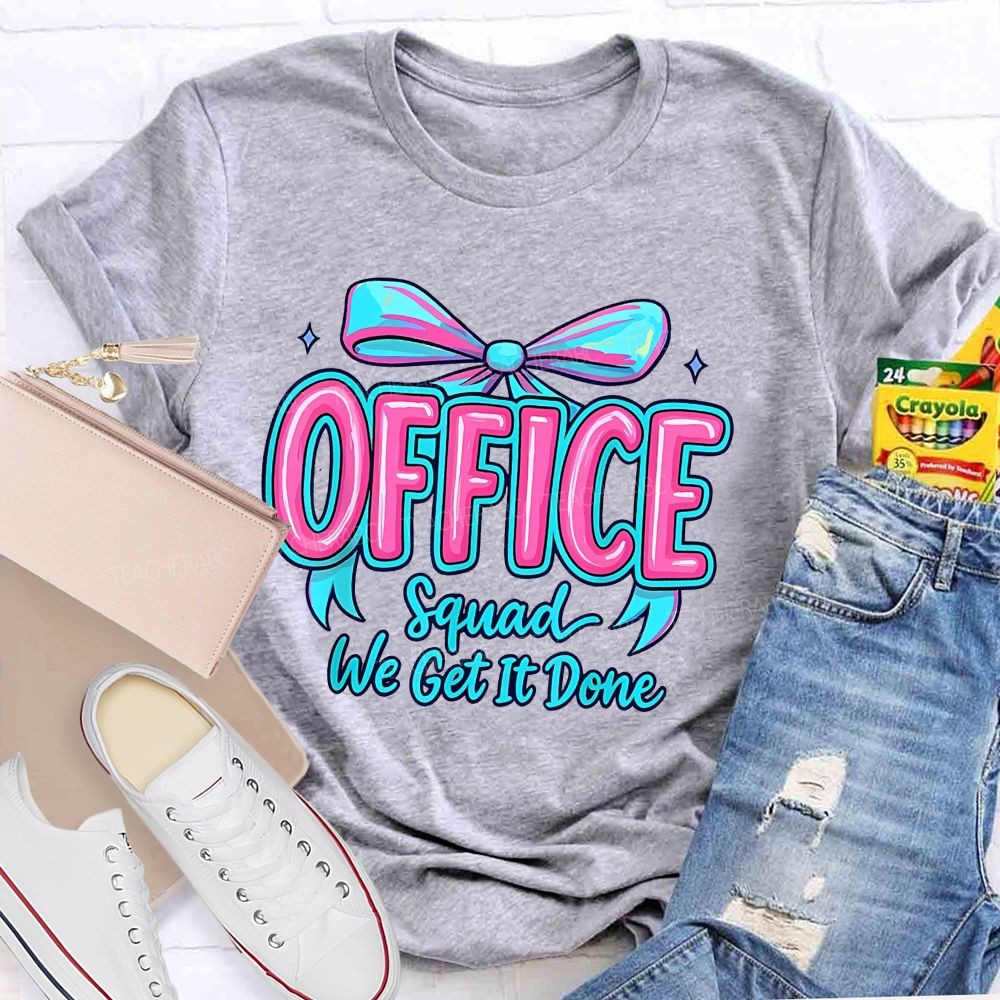 Office Squad We Get It Done Bow Colorful Letters Teacher T-shirt