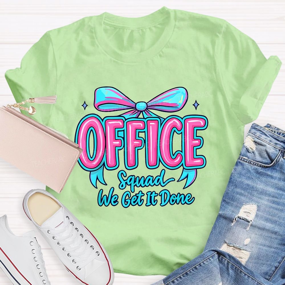 Office Squad We Get It Done Bow Colorful Letters Teacher T-shirt