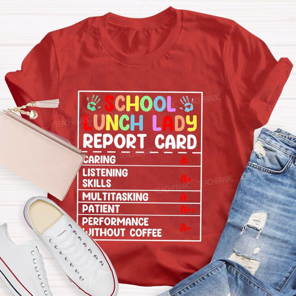 School Lunch Lady Report Card Teacher T-shirt