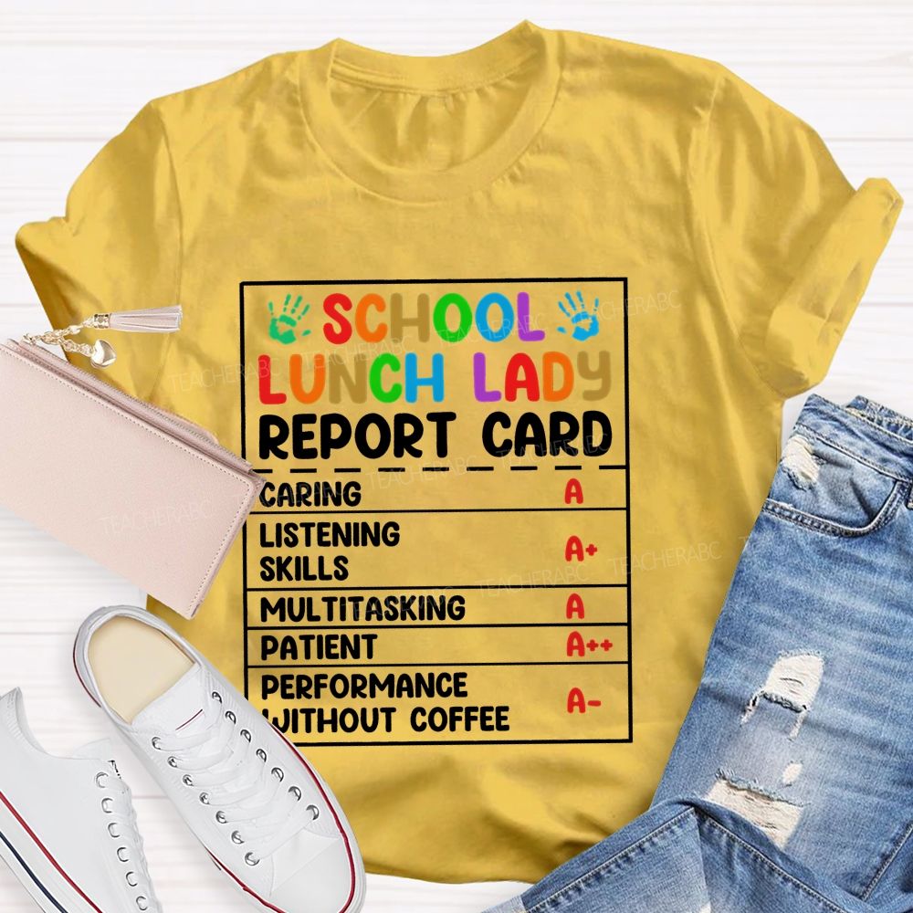 School Lunch Lady Report Card Teacher T-shirt