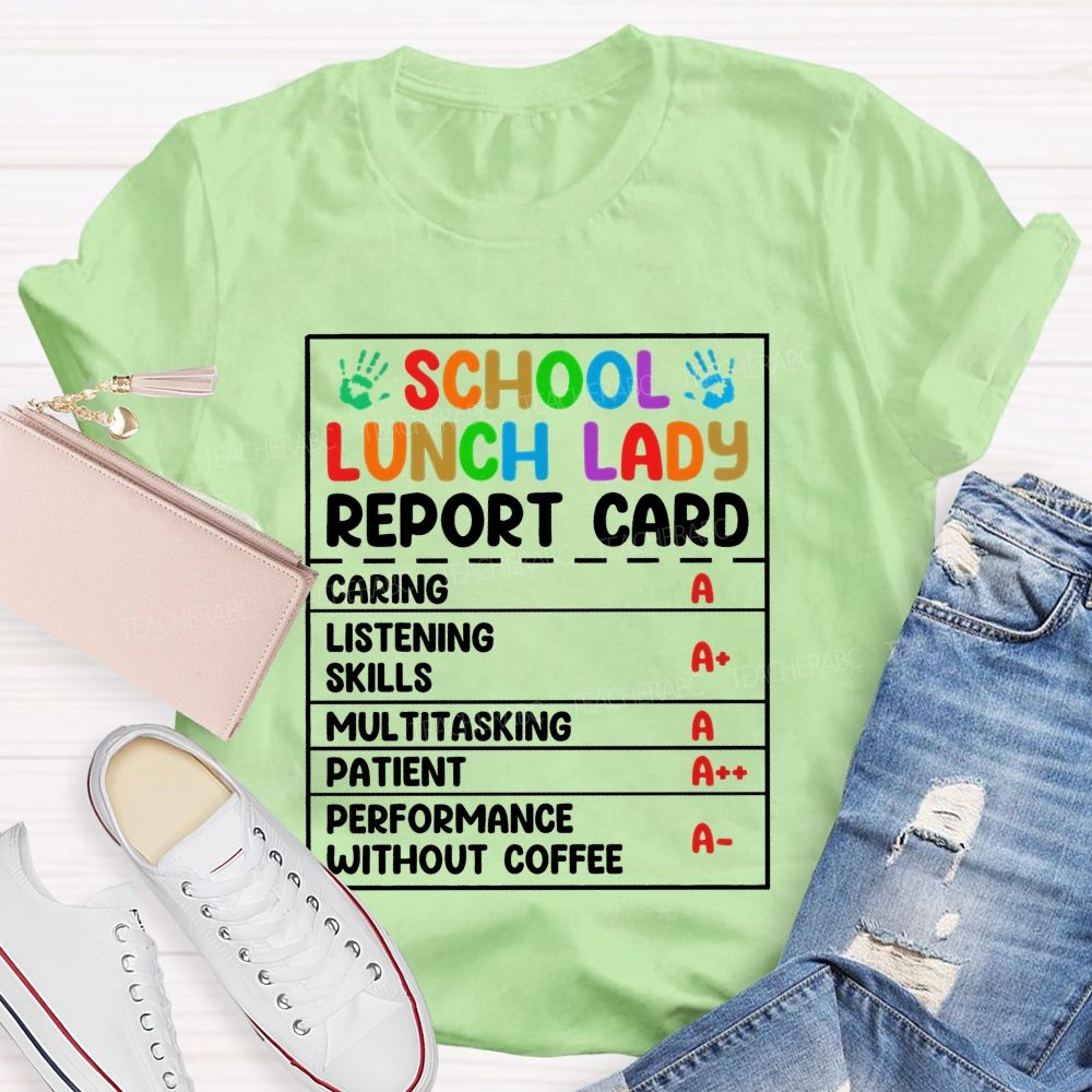 School Lunch Lady Report Card Teacher T-shirt