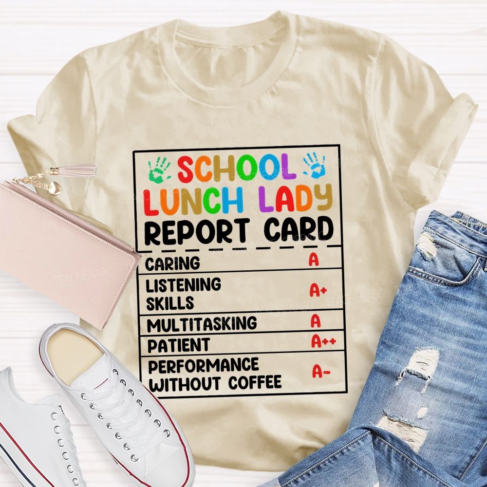 School Lunch Lady Report Card Teacher T-shirt