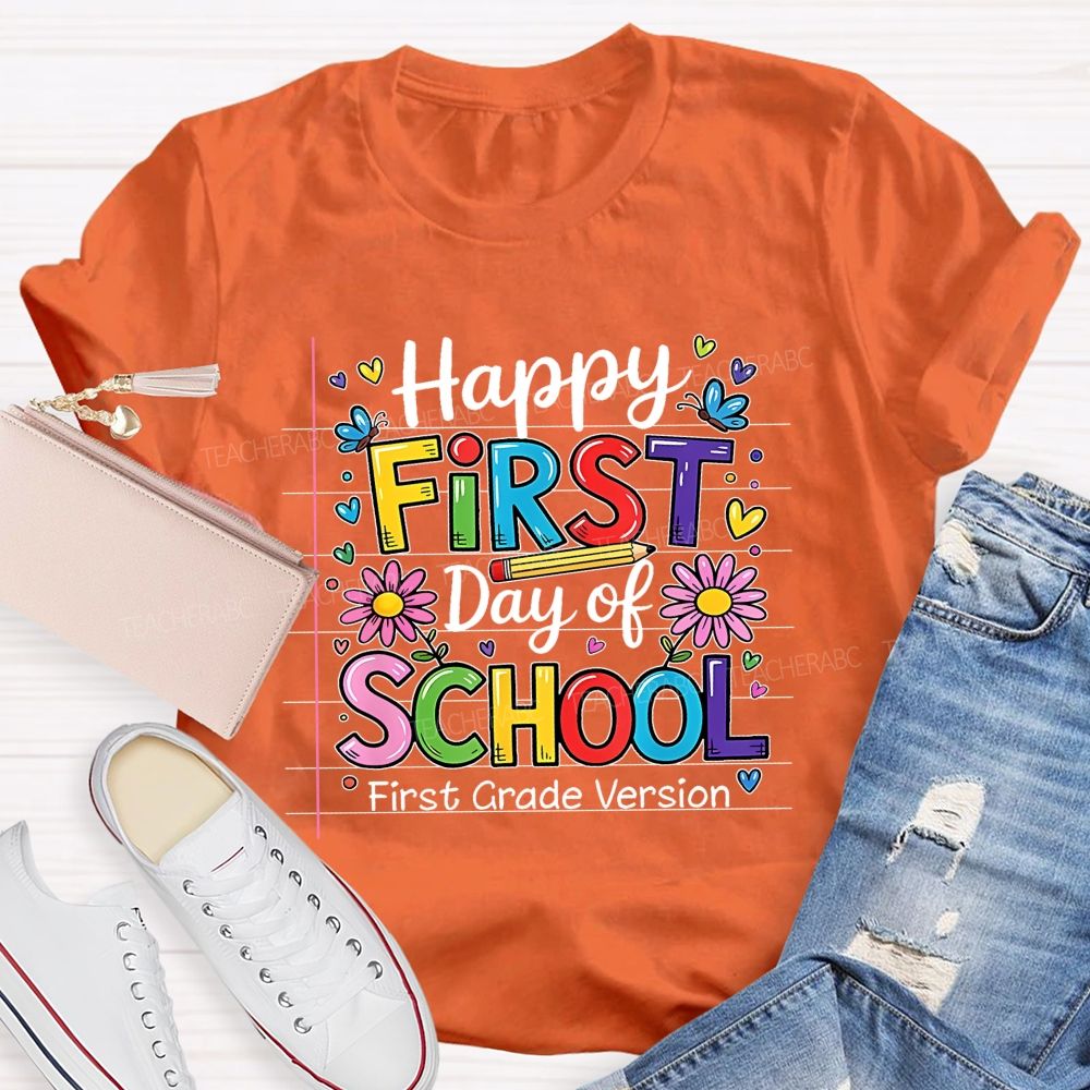 Personalized Grade Happy First Day Of School First Grade Version Teacher T-shirt