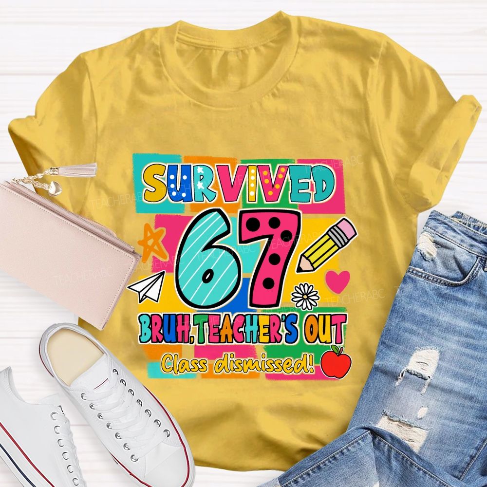 Survived 67 Bruh Teacher'S Out Class Dismissed Red Apple Teacher T-shirt
