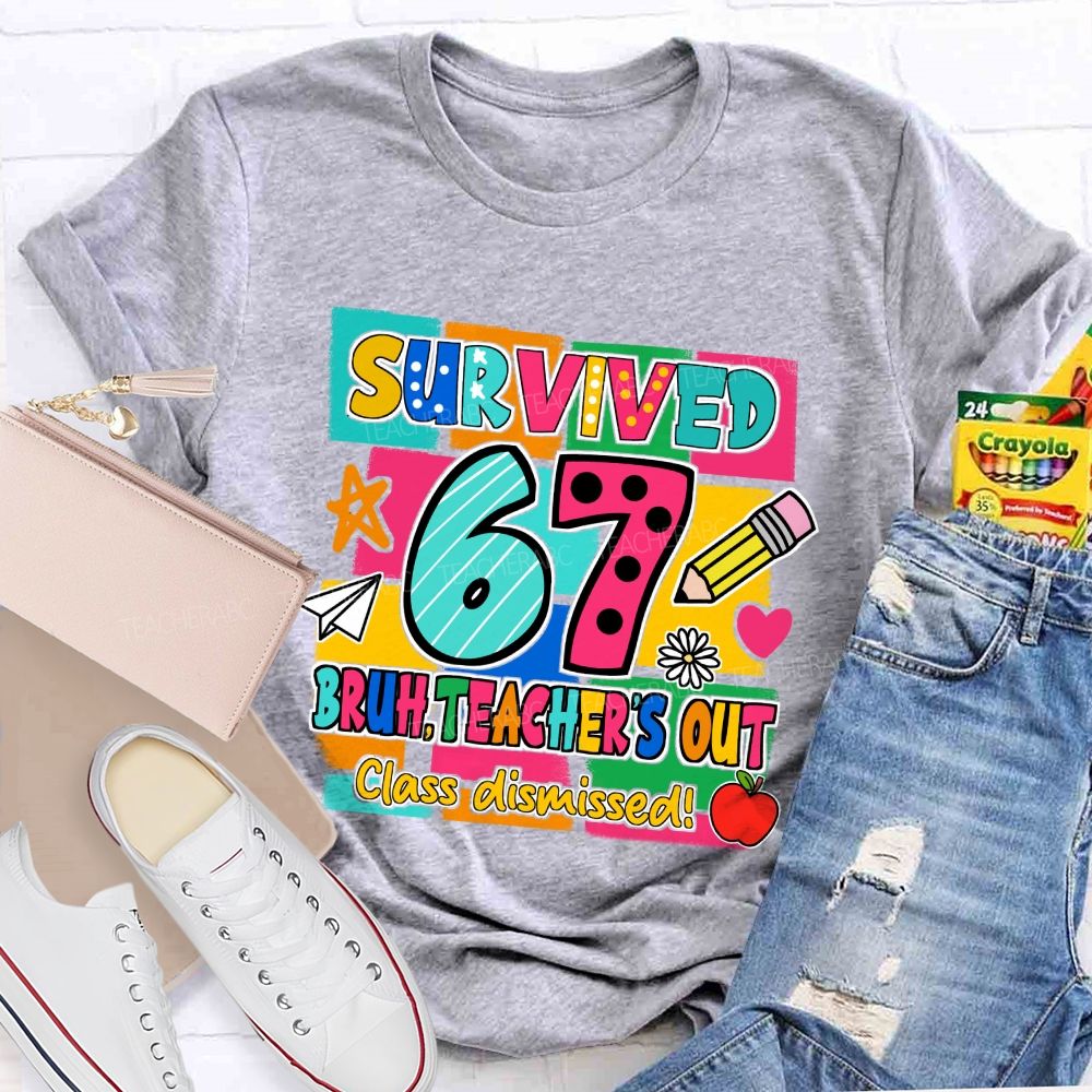 Survived 67 Bruh Teacher'S Out Class Dismissed Red Apple Teacher T-shirt