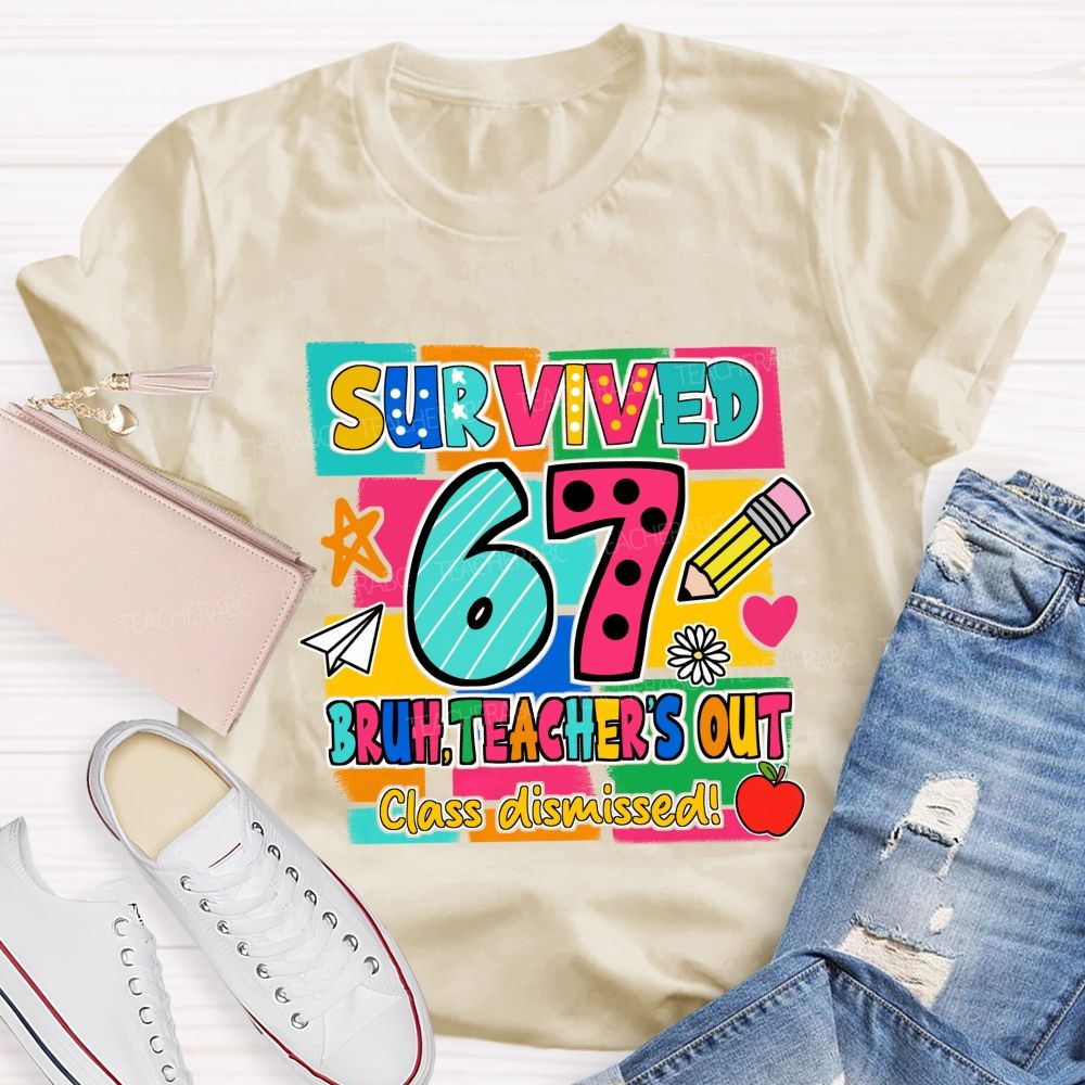 Survived 67 Bruh Teacher'S Out Class Dismissed Red Apple Teacher T-shirt