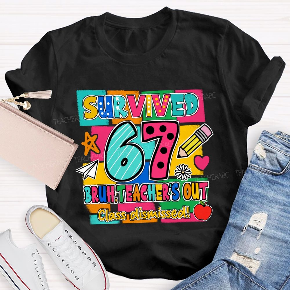 Survived 67 Bruh Teacher'S Out Class Dismissed Red Apple Teacher T-shirt