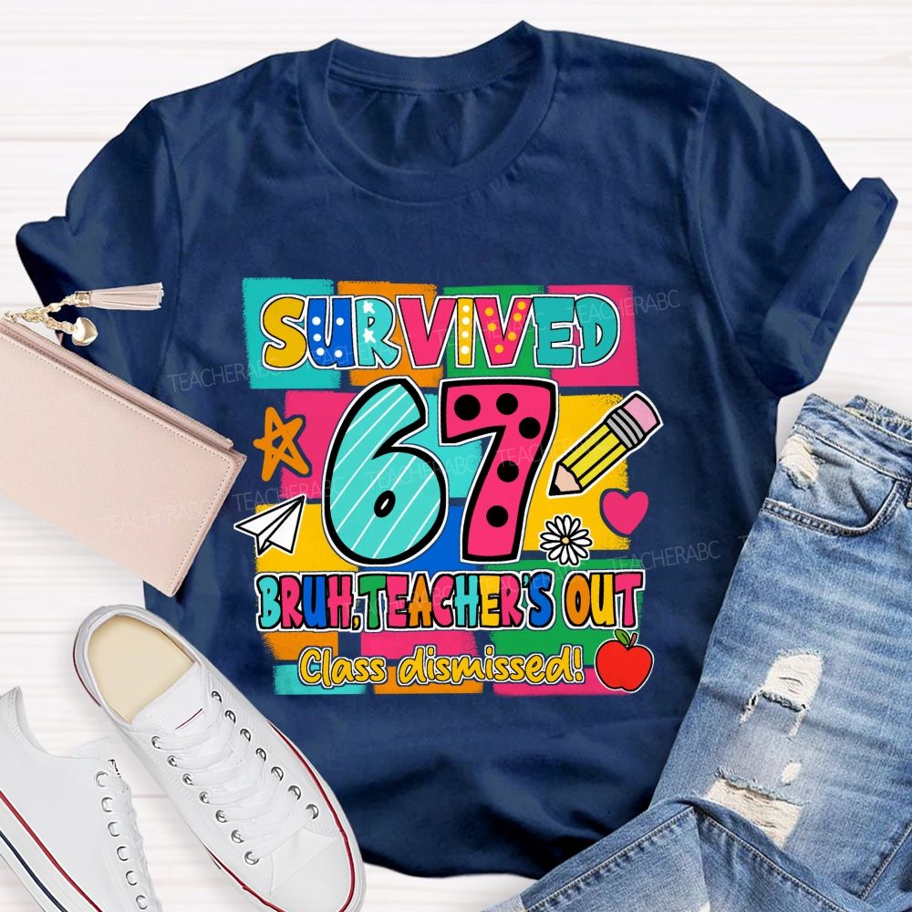 Survived 67 Bruh Teacher'S Out Class Dismissed Red Apple Teacher T-shirt