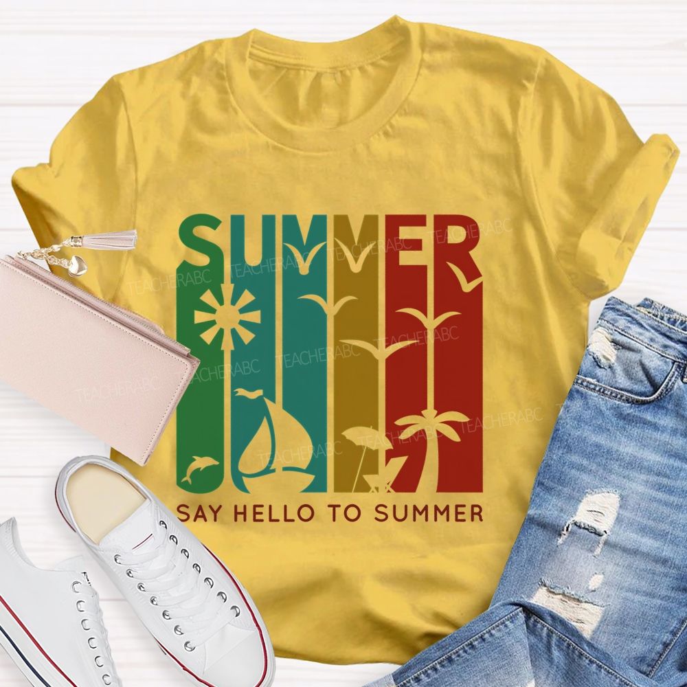 Say Hello To Summer Teacher T-shirt
