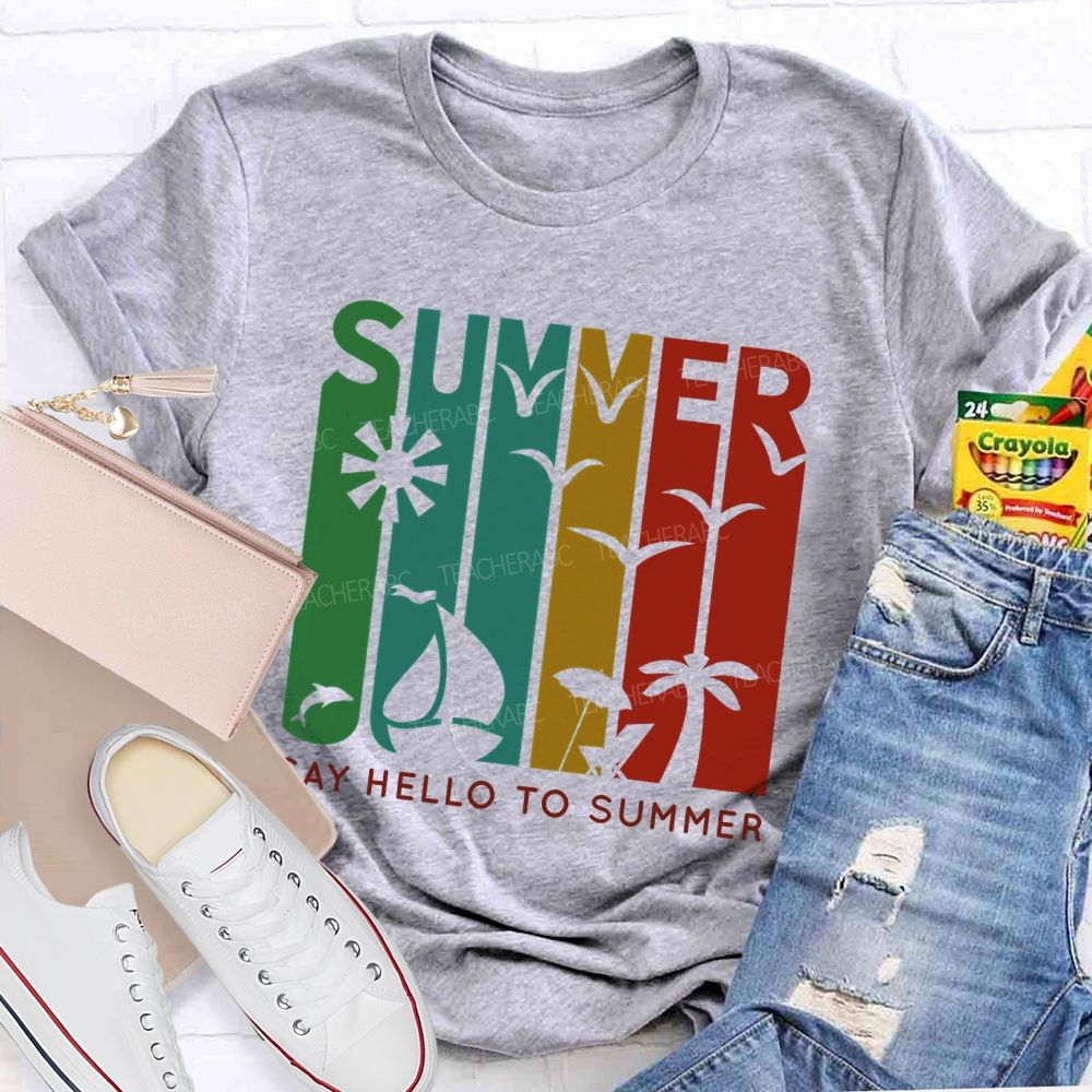 Say Hello To Summer Teacher T-shirt