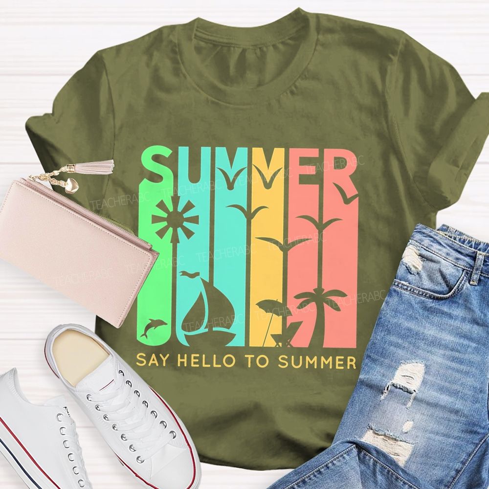 Say Hello To Summer Teacher T-shirt