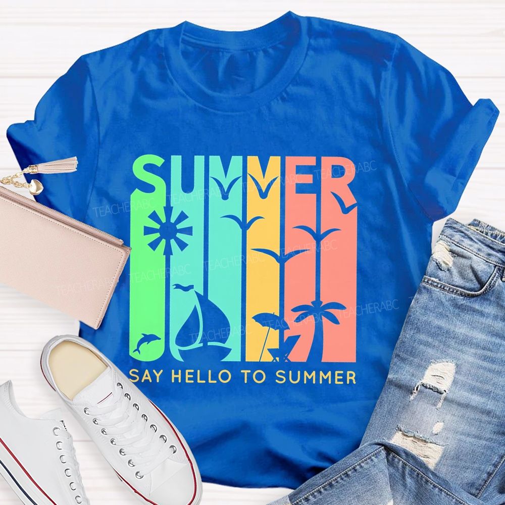 Say Hello To Summer Teacher T-shirt