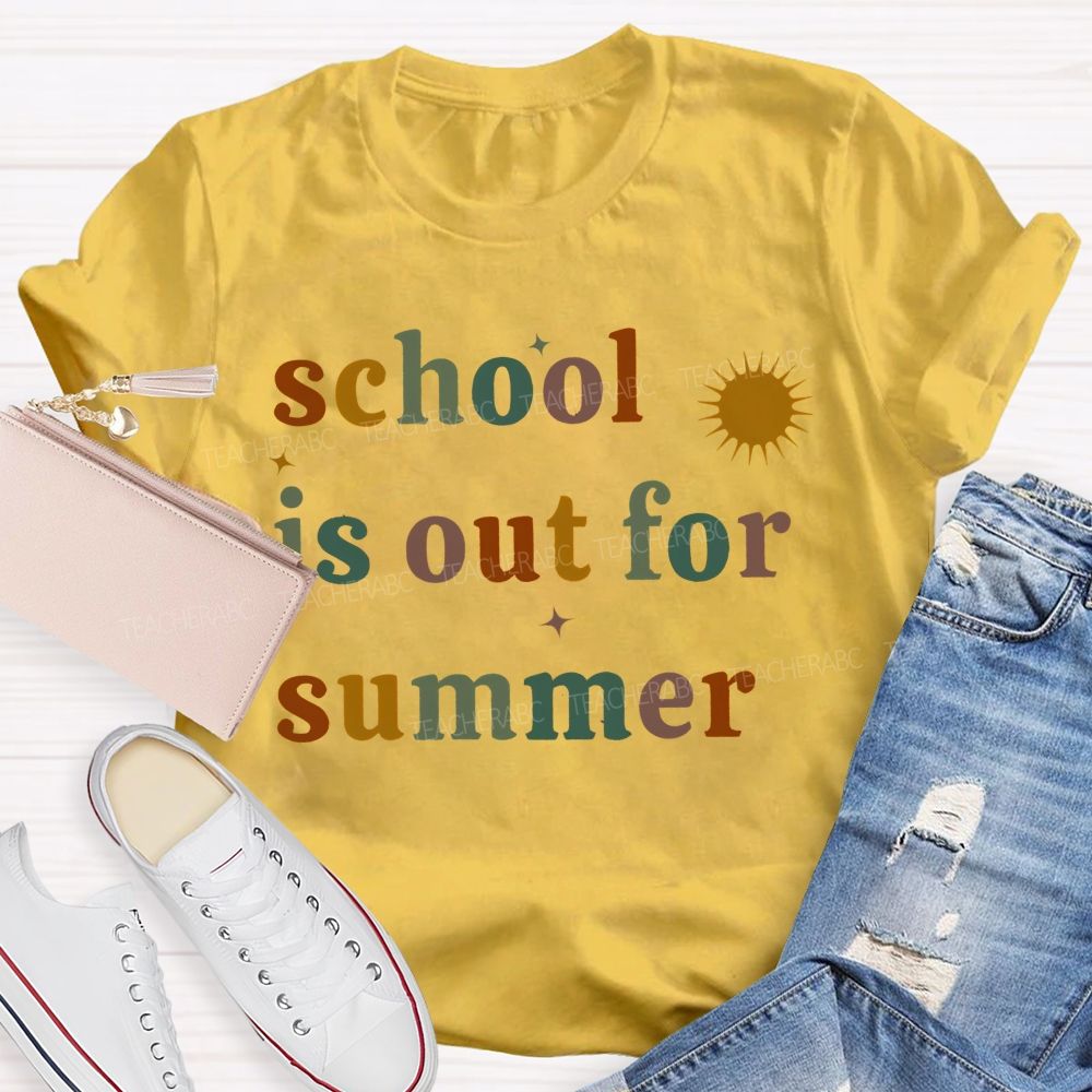 School Is Out For Summer Colorful Letters Picture Teacher T-shirt
