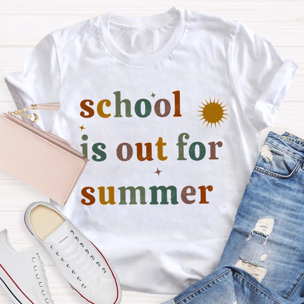 School Is Out For Summer Colorful Letters Picture Teacher T-shirt