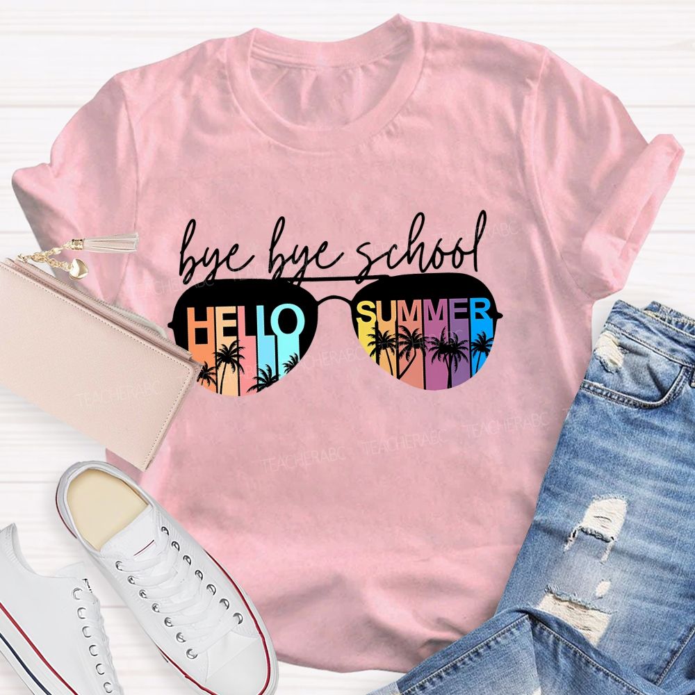 Bye Bye School Hello Summer Graphics Teacher T-shirt