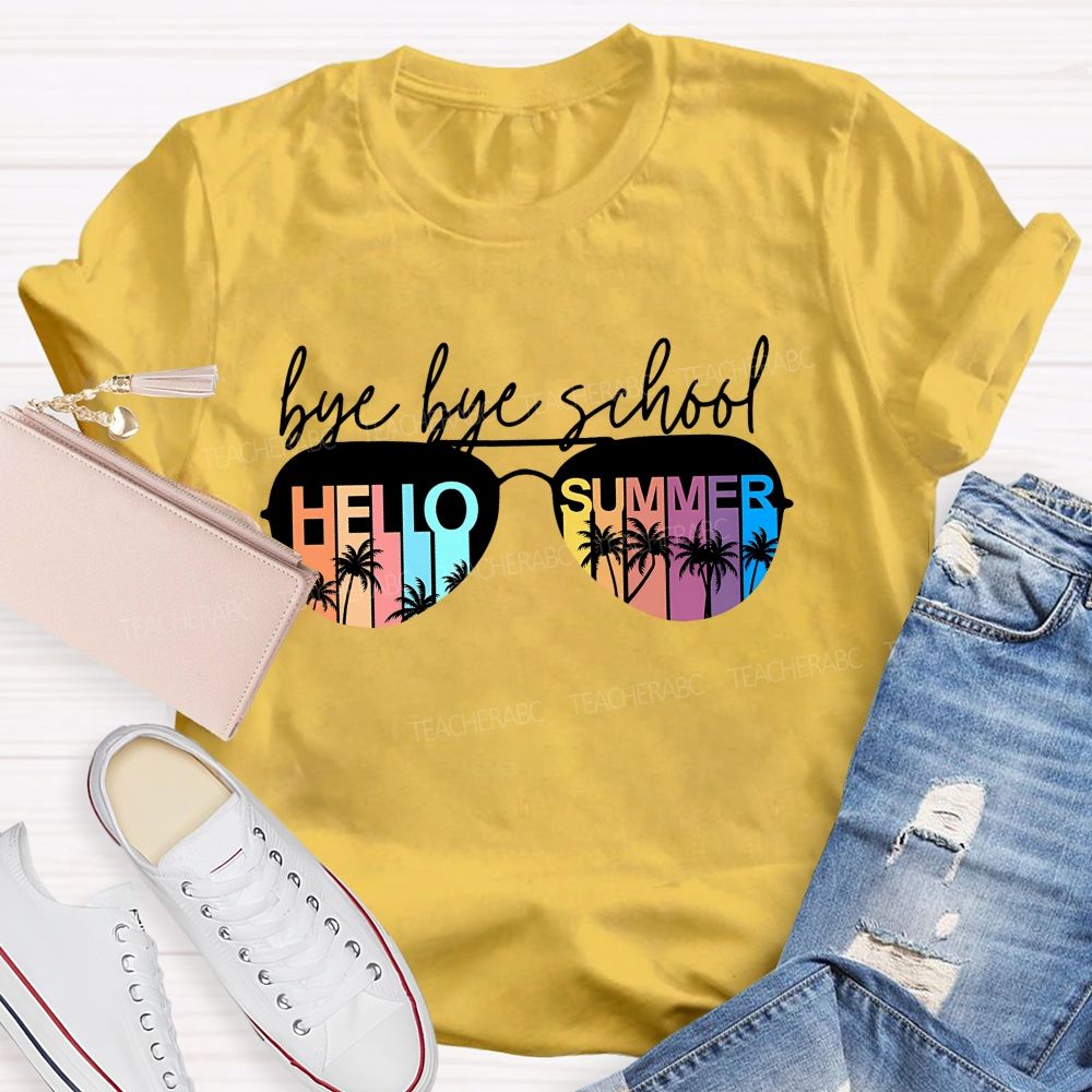 Bye Bye School Hello Summer Graphics Teacher T-shirt