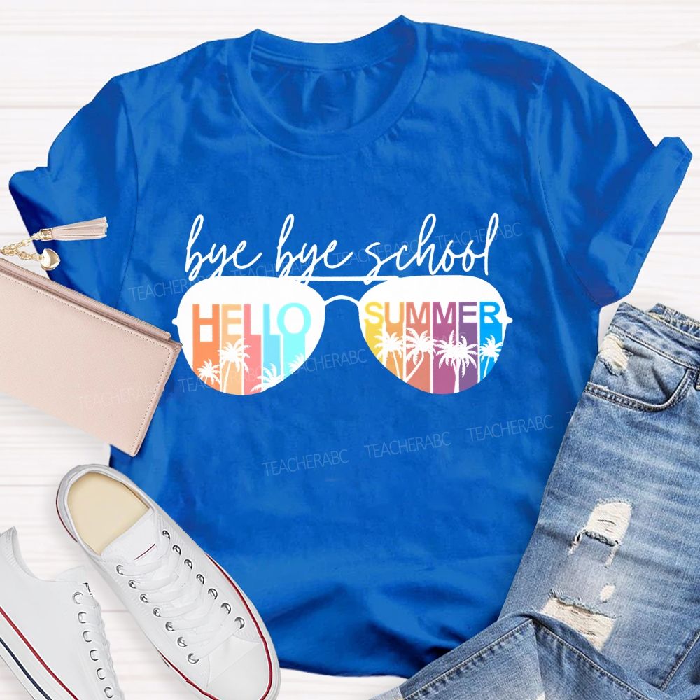 Bye Bye School Hello Summer Graphics Teacher T-shirt