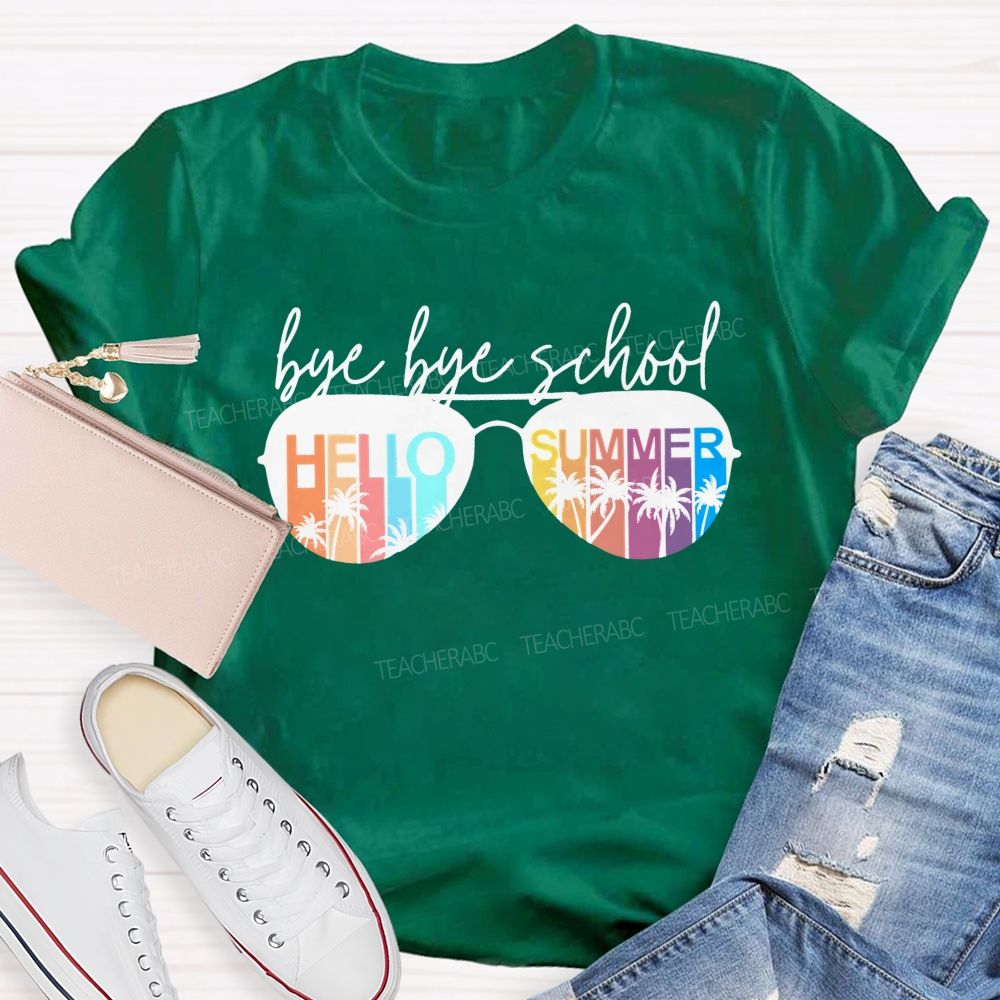 Bye Bye School Hello Summer Graphics Teacher T-shirt