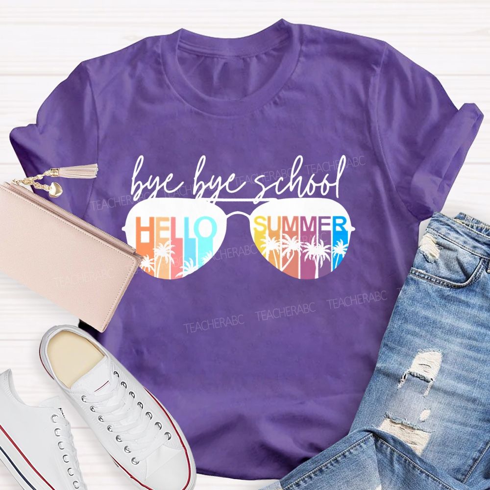 Bye Bye School Hello Summer Graphics Teacher T-shirt