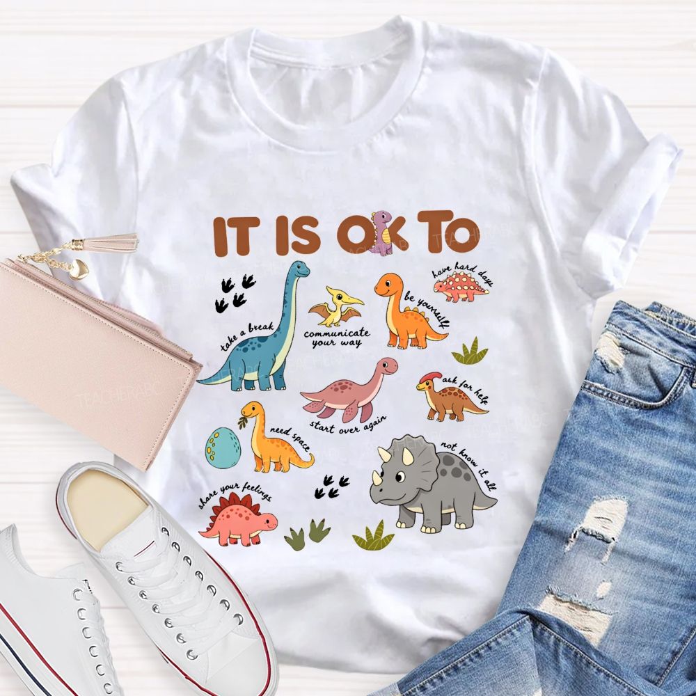 It'S Ok To Take The Break Be Yourself Need Space Teacher T-shirt