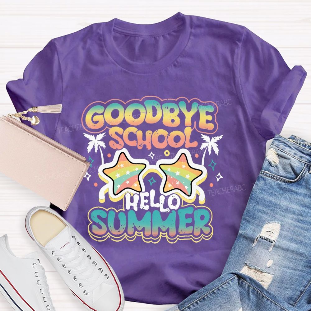 Goodbye School Hello Summer Teacher T-shirt